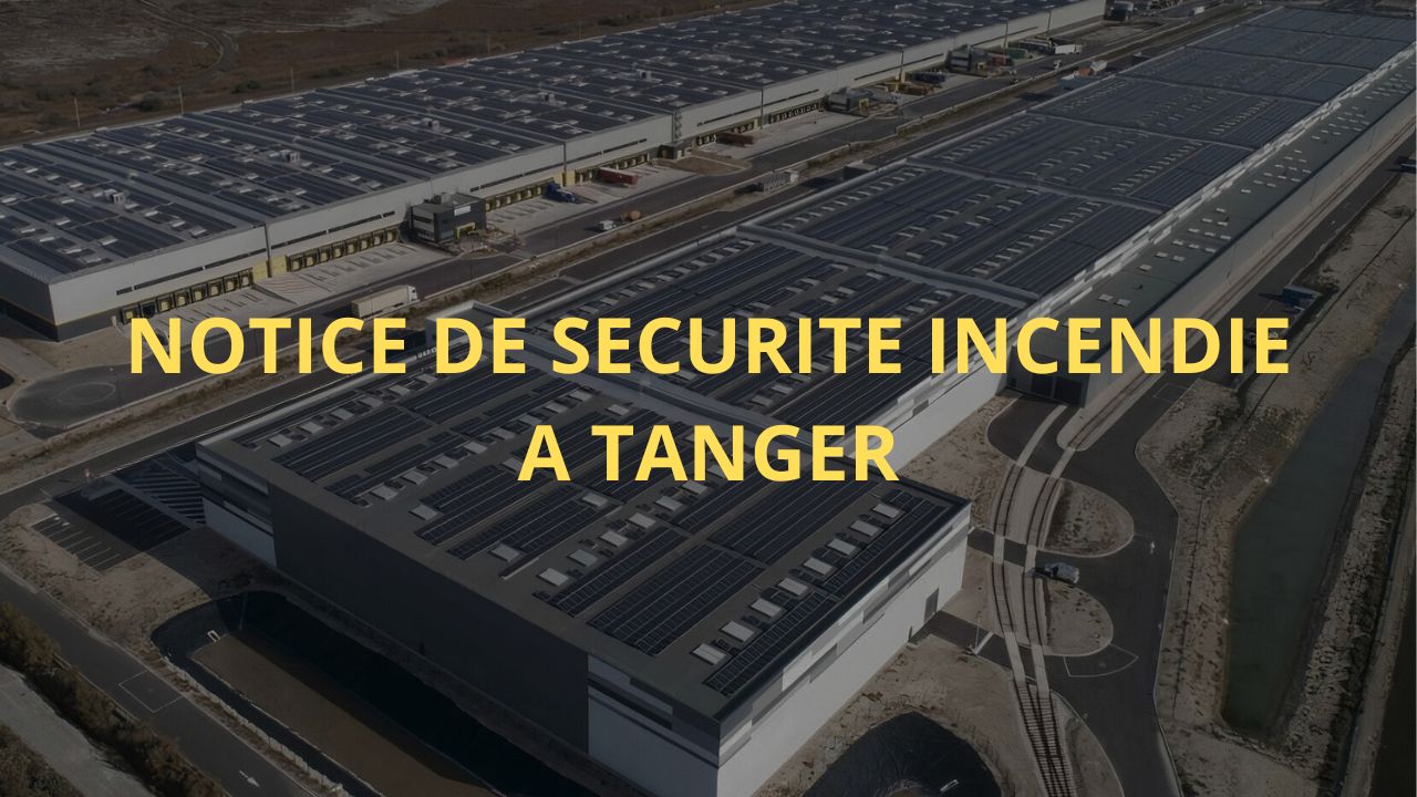 Comment rédiger une notice de sécurité incendie à Tanger pour les bâtiments industriels ?